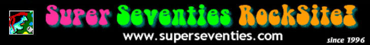 Super Seventies RockSite! - www.superseventies.com