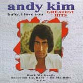 Andy Kim - Baby I Love You: Greatest Hits